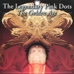 The Legendary Pink Dots The Golden Age Формат: Audio CD (Jewel Case) Дистрибьюторы: SPV, Концерн "Группа Союз" Польша Лицензионные товары Характеристики аудионосителей 2010 г Альбом: Импортное издание инфо 10995o.