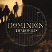 Dominion Threshold Формат: Audio CD (Jewel Case) Дистрибьюторы: Peaceville Records, Концерн "Группа Союз" Россия Лицензионные товары Характеристики аудионосителей 2006 г Сборник: Российское издание инфо 11091o.